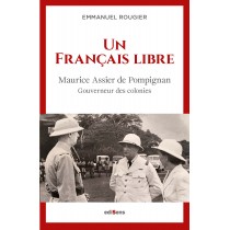 Un Français libre - Maurice Assier de Pompignan, gouverneur des colonies